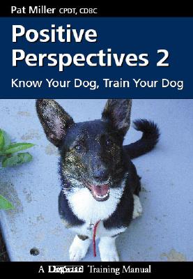 Positive Perspectives 2: Know Your Dog, Train Your Dog