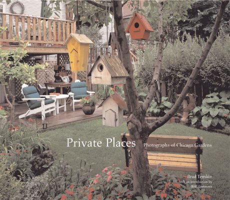Private Places: Photographs of Chicago Gardens (Center for American Places - Center Books on American Places)