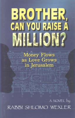 Brother Can You Raise a Million: Money Flows As Love Grows in Jerusalem