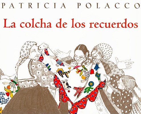 Colcha de los Recuerdos The Keeping Quilt