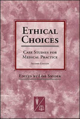 Image for Ethical Choices: Case Studies For Medical Practice Ethical Choices: Case Studies For Medical Practice