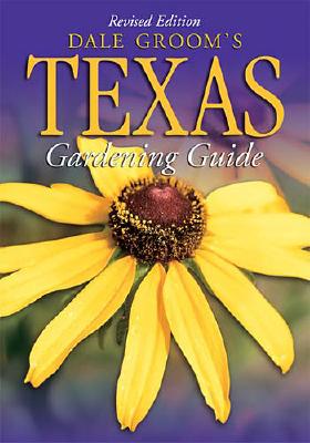 Image for Dale Groom's Texas Gardener's Guide Dale Groom's Texas Gardener's Guide