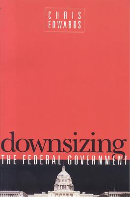 Image for Downsizing the Federal Goverment