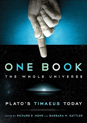 One Book, The Whole Universe: Plato's Timaeus Today: Plato's Timaeus Today