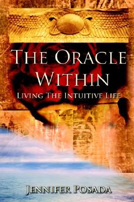 the Oracle Within : Living the Intuitive Live
