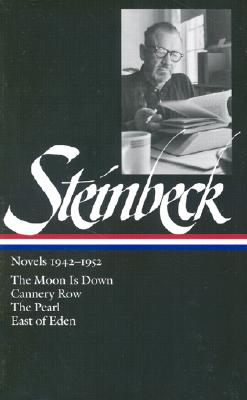 Steinbeck Novels 1942-1952: The Moon Is Down / Cannery Row / The Pearl / East of Eden (Library of America)
