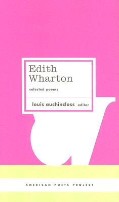 Edith Wharton: Selected Poems (American Poets Project)
