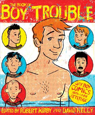 Book of Boy Trouble: Gay Boy Comics with a New Attitude