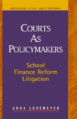 Image for Courts as Policymakers: School Finance Reform Litigation (American Legal Institutions)