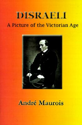 Image for Disraeli: A Picture of the Victorian Age