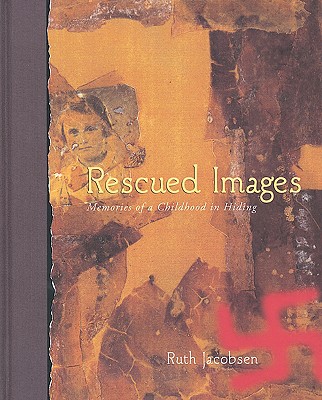 Image for Rescued Images : Memories of a Childhood in Hiding Rescued Images : Memories of a Childhood in Hiding