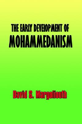 The Early Development of Mohammedanism