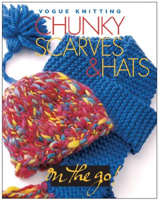 Image for Vogue Knitting on the Go! Chunky Scarves & Hats