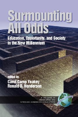 Image for Surmounting All Odds: Education, Opportunity, and Society in the New Millennium  (Research on African American Education)