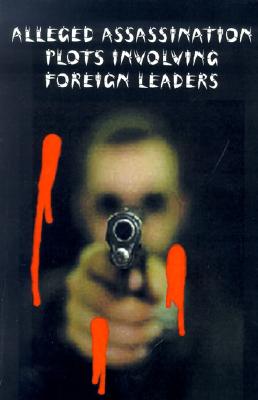Alleged Assassination Plots Involving Foreign Leaders
