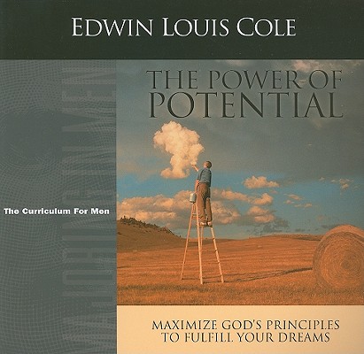 Power of Potential: Maximize God's Principles to Fulfill Your Dreams
