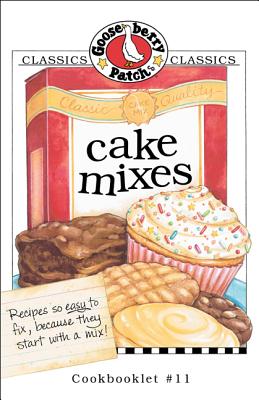 Cake Mixes (Gooseberry Patch Classic Cookbooklets, No. 11)