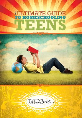 The Ultimate Guide to Homeschooling Teens