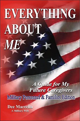 Everything About ME for Military Personnel and Families: A Guide for My Future Caregivers