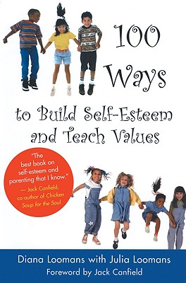 Image for 100 Ways to Build Self-Esteem and Teach Values