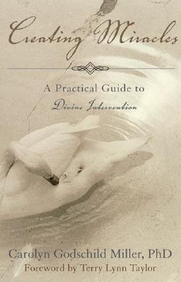 Creating Miracles: A Practical Guide to Divine Intervention
