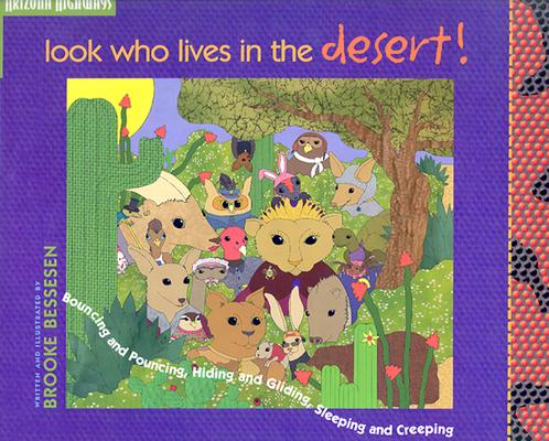 Image for Look Who Lives in the Desert!: Bouncing and Pouncing, Hiding and Gliding, Sleeping and Creeping