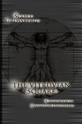 The Vitruvian Square - A Handbook Of Divination Discoveries