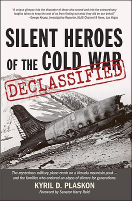 Silent Heros Of The Cold War Declassified: The Mysterious Military Plane Crash On A Nevada Mountain Peak - And The Families Who Endured An Abyss Of Silence For Generations