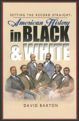 Image for Setting the Record Straight: American History in Black & White