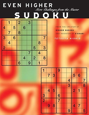 Image for Even Higher Sudoku: More Challenges From The Japanese Master Even Higher Sudoku: More Challenges From The Japanese Master