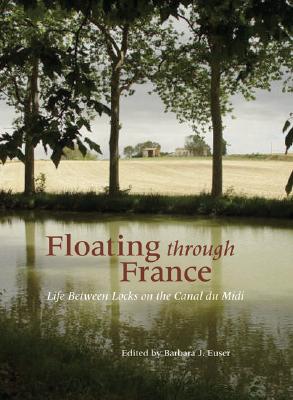 Image for Floating Through France: Life Between Locks on the Canal du Midi (Travelers' Tales Guides) Floating Through France: Life Between Locks on the Canal du Midi (Travelers' Tales Guides)