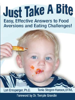 Image for Just Take a Bite: Easy, Effective Answers to Food Aversions and Eating Challenges!