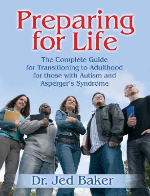 Image for Preparing for Life: The Complete Handbook of the Transition to Adulthood for Students with Asperger's Syndrome and Autistic Spectrum Disorde