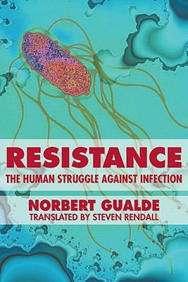 Image for Resistance: The Human Struggle against Infection