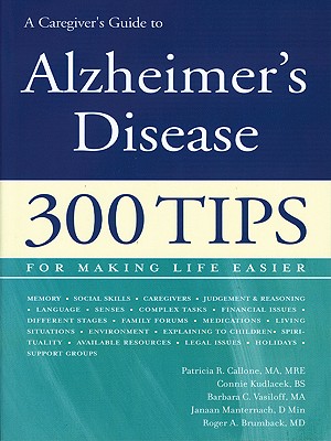 Image for A Caregiver's Guide to Alzheimer's Disease: 300 Tips for Making Life Easier A Caregiver's Guide to Alzheimer's Disease: 300 Tips for Making Life Easier