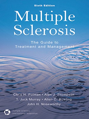 Multiple Sclerosis The Guide to Treatment and Management, Sixth Edition