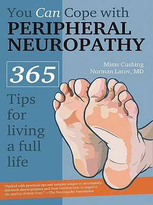 You Can Cope With Peripheral Neuropathy: 365 Tips for Living a Full Life