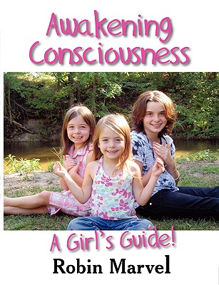 Image for Awakening Consciousness: A Girl's Guide! (Growing with Love) Awakening Consciousness: A Girl's Guide! (Growing with Love)