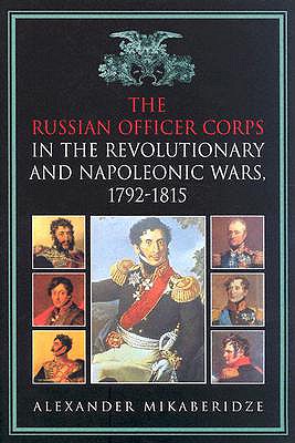 Russian Officer Corps of the Revolutionary and Napoleonic Wars: 1792-1815.