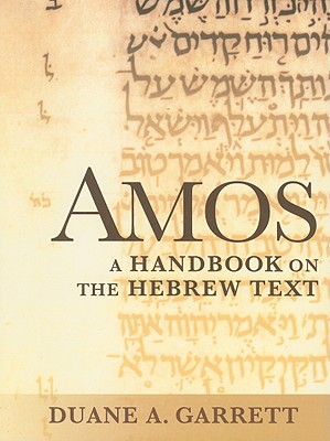 Image for BHHB Amos: A Handbook on the Hebrew Text (Baylor Handbook on the Hebrew Bible) (Baylor Handbook on the Hebrew Bible)