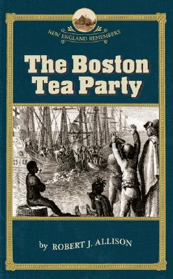 Image for The Boston Tea Party (NE Remembers)