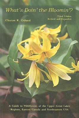 What's Doin' the Bloomin': A Guide to Wildflowers of the Upper Great Lakes Regions, Eastern Canada And Northeastern USA