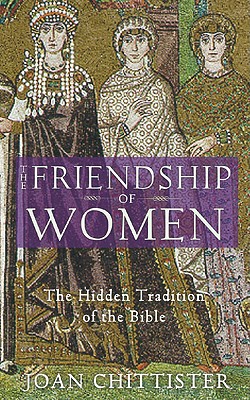 Image for The Friendship of Women: The Hidden Tradition of the Bible