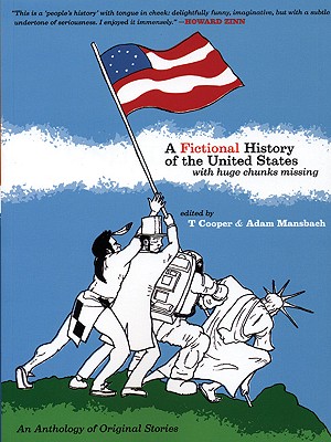 Image for A Fictional History of the United States (with Huge Chunks Missing)