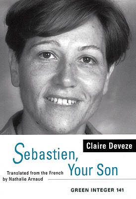 Sebastien, Your Son: A Memoir (Green Integer)