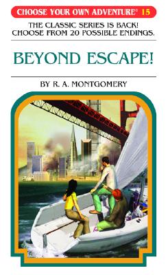 Beyond Escape! (Choose Your Own Adventure #15)