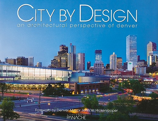 Image for City by Design: Denver: An Architectural Perspective of Denver (City By Design series)