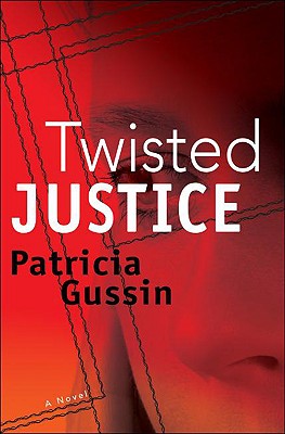 Twisted Justice: A Laura Nelson Thriller (2) (Laura Nelson series)