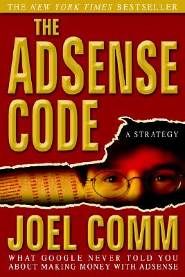 ADSENSE CODE, THE WHAT GOOGLE NEVER TOLD YOU ABOUT MAKING MONEY WITH ADSENSE