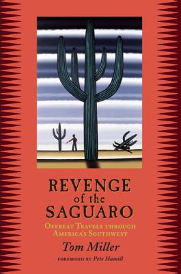 Revenge of the Saguaro: Offbeat Travels Through America's Southwest